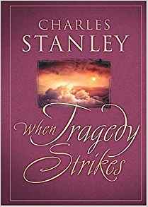 When Tragedy Strikes HB - Charles Stanley